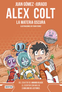 Alex Colt. La materia oscura. Nueva presentación - Alex Colt 4. Ilustraciones de Fran Ferriz