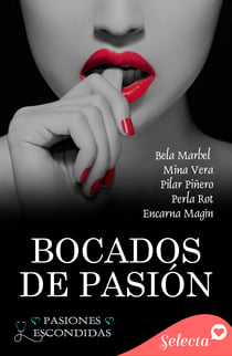 Bocados de pasión (Pasiones escondidas 6)