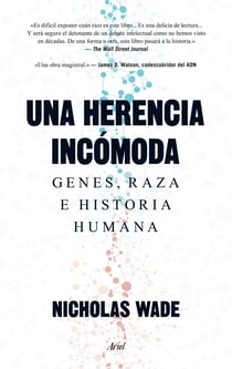 Una herencia incómoda - Genes, raza e historia humana