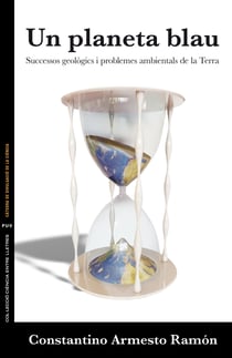 Un planeta blau - Successos geològics i problemes ambientals de la Terra