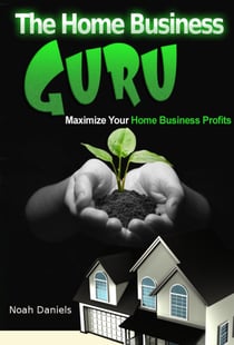 The Home Business Guru - Maximize Your Home Business Profits