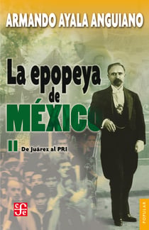 La epopeya de México, II - De Juárez al PRI