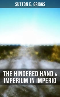 The Hindered Hand & Imperium in Imperio - Two Political Novels - Black Civil Rights Movement