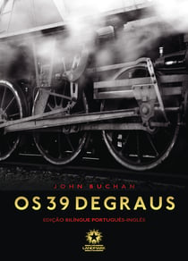 Os 39 degraus: The thirty-nine steps - Edição bilíngue português - inglês