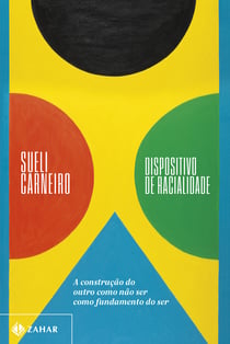 Dispositivo de racialidade - A construção do outro como não ser como fundamento do ser