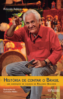 História de contar o Brasil - Um carroção de causos de Rolando Boldrin