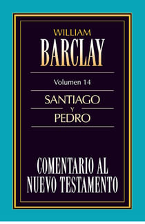 Comentario al Nuevo Testamento Vol. 14 - Santiago y Pedro
