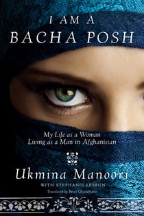 I Am a Bacha Posh - My Life as a Woman Living as a Man in Afghanistan