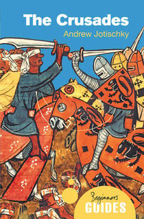 The Crusades - A Beginner's Guide