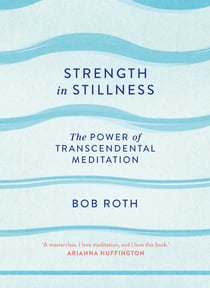 Strength in Stillness - The Power of Transcendental Meditation