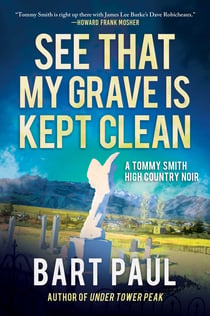 See That My Grave Is Kept Clean - A Tommy Smith High Country Noir, Book Three