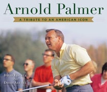 Arnold Palmer - A Tribute to an American Icon
