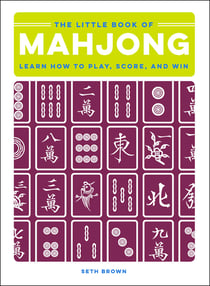 The Little Book of Mahjong - Learn How to Play, Score, and Win