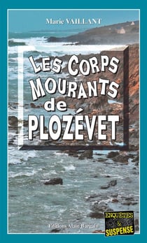 Les Corps mourants de Plozévet - Meurtres en série en pays bigouden