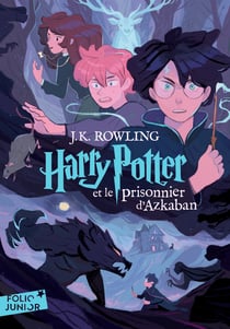 Harry Potter Tome 3 : Harry Potter et le Prisonnier d'Azkaban