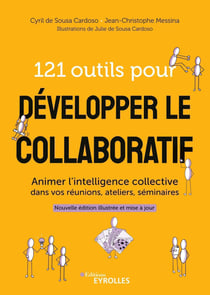 121 outils pour développer le collaboratif : animer l'intelligence collective dans vos réunions, ateliers, séminaires