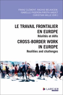 Le travail frontalier en Europe - Réalités et défis : Cross-border work in Europe - realities and challenges