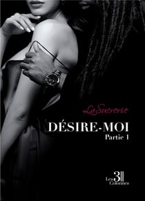 Désire-moi Tome 1