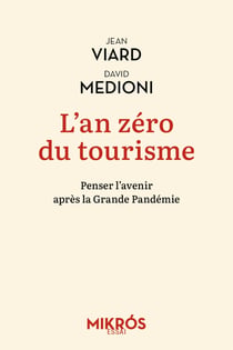 L'an zéro du tourisme : penser l'avenir après la grande pandémie
