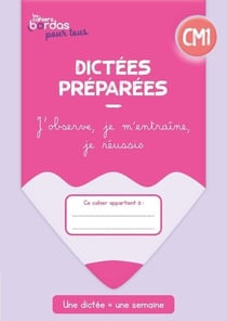 Les cahiers Bordas pour tous : dictées préparées - CM1 - cahier de l'élève (édition 2023)