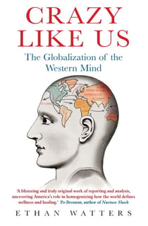 Crazy Like Us - The Globalization of the Western Mind