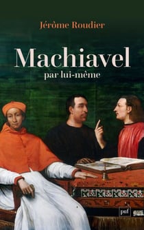 Machiavel par lui-même