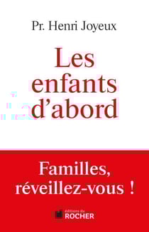 Les enfants d'abord - Familles, réveillez-vous !