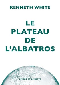 Le Plateau de l'albatros - Introduction à la géopoétique