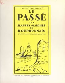 Le passé aux Basses-Marches du Bourbonnais