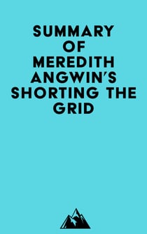Summary of Meredith Angwin's Shorting the Grid