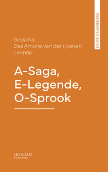 A-Saga, E-Legende, O-Sprook