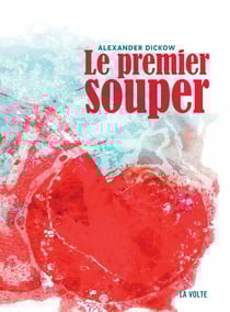Le Premier Souper - Un premier roman qui vous dévore?!