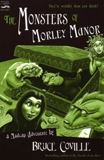 The Monsters of Morley Manor - A Madcap Adventure