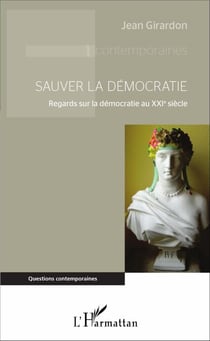 Sauver la démocratie - Regards sur la démocratie au XXIe siècle
