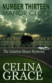 Number Thirteen, Manor Close - The Asharton Manor Mysteries, #4