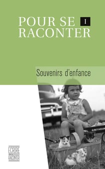 Pour se raconter I - Souvenirs d’enfance