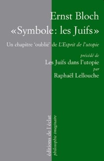 Symbole : les Juifs" - Un chapitre 'oublié' de L'Esprit de l'utopie