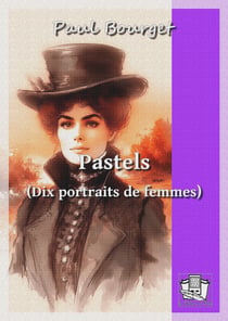 Pastels - (Dix portraits de femmes)