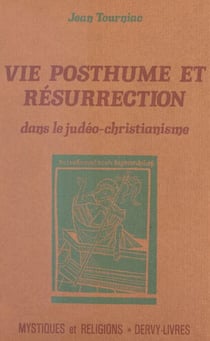 Vie posthume et résurrection dans le judéo-christianisme
