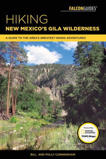 Hiking New Mexico's Gila Wilderness - A Guide to the Area's Greatest Hiking Adventures