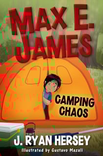 Max E. James: Camping Chaos - Max E. James, #7