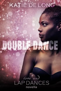 Double Dance - Love and Lapdances, #4
