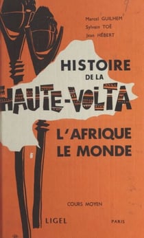 Histoire de la Haute-Volta - L'Afrique, le monde. Cours moyen