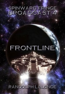 Spinward Fringe Broadcast 4: Frontline - Spinward Fringe, #4