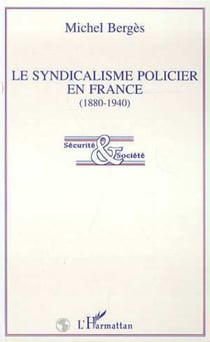 Le syndicalisme policier en France (1880-1940)