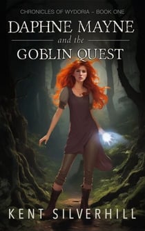 Daphne Mayne and the Goblin Quest - Chronicles of Wydoria, #1