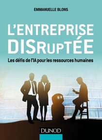 L'entreprise disruptée - Les défis de l'IA pour les ressources humaines