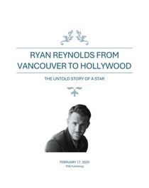 Ryan Reynolds - From Vancouver to Hollywood