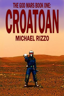 The God Mars Book One: CROATOAN - The God Mars, #1