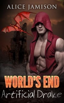 World’s End: Artificial Drake Book 2 - World's End, #2